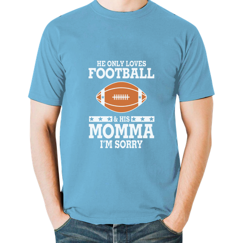 he only loves football his momma i am sorry